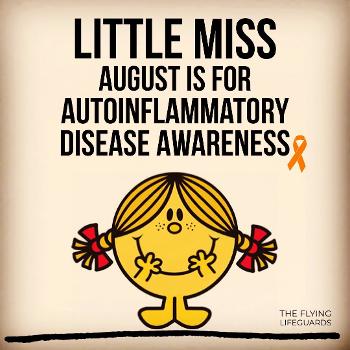  A 'Little Miss' meme. Celebrating Autoinflammatory Awareness Month this August 2022.