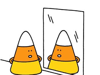 Cartoon of a candy corn looking in the mirror saying “well, I like me.”