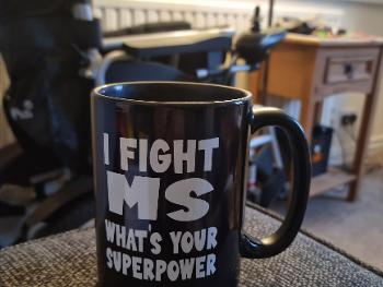Mug with "I fight MS. What's your superpower?" written on it.