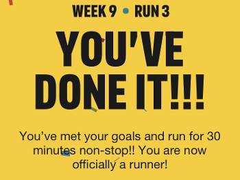 Screen shot from the couch to 5k app. Text says week 9 run 3 you’ve done it. 