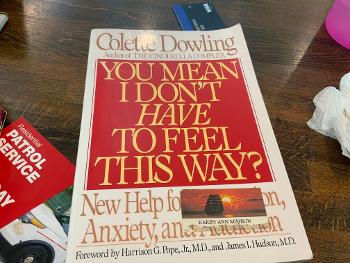 Book by Collette Dowling “You mean I don’t have to feel this way?_