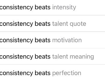 Consistency beats….