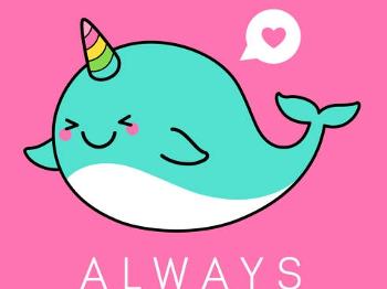 It’s supposed to read Narwhal always love you. 