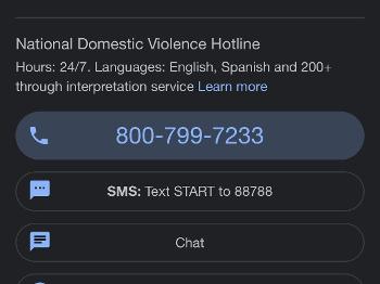 National Domestic Violence Contact information. Phone 800-799-7233. Text START to 88788