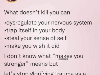 Meme explaining why "what doesn't kill you makes you stronger" sucks