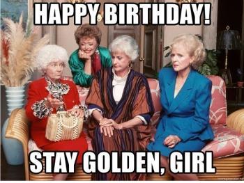 The golden girls saying happy birthday (kags happy birthday )